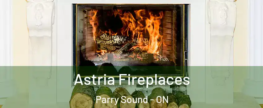  Astria Fireplaces Parry Sound - ON