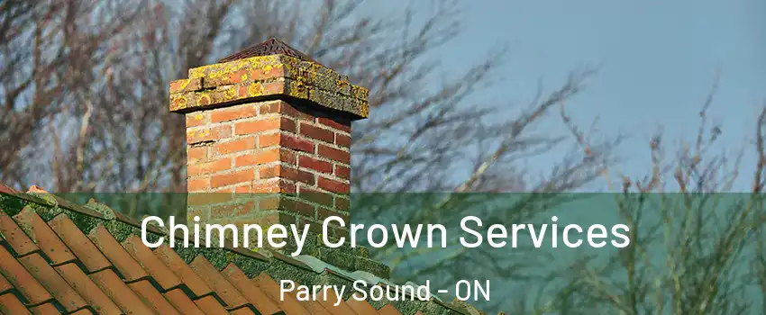 Chimney Crown Services Parry Sound - ON