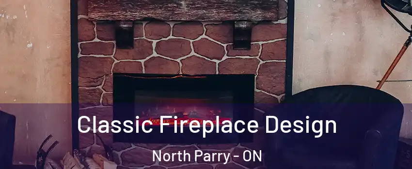 Classic Fireplace Design North Parry - ON
