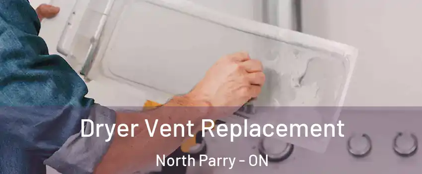 Dryer Vent Replacement North Parry - ON