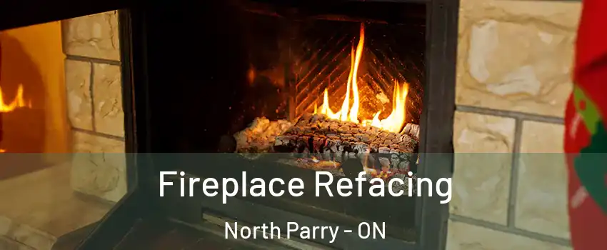 Fireplace Refacing North Parry - ON
