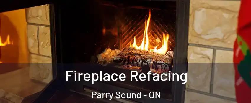 Fireplace Refacing Parry Sound - ON
