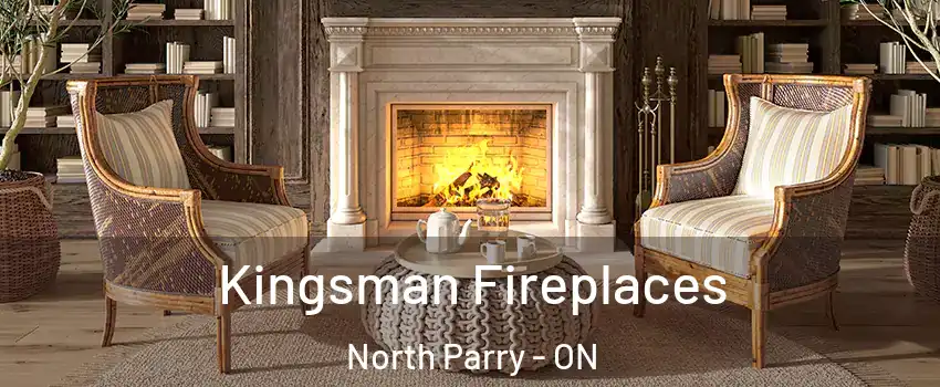 Kingsman Fireplaces North Parry - ON
