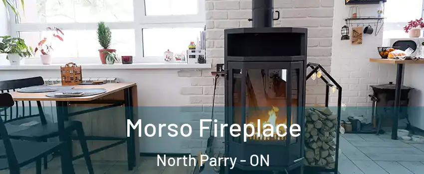 Morso Fireplace North Parry - ON