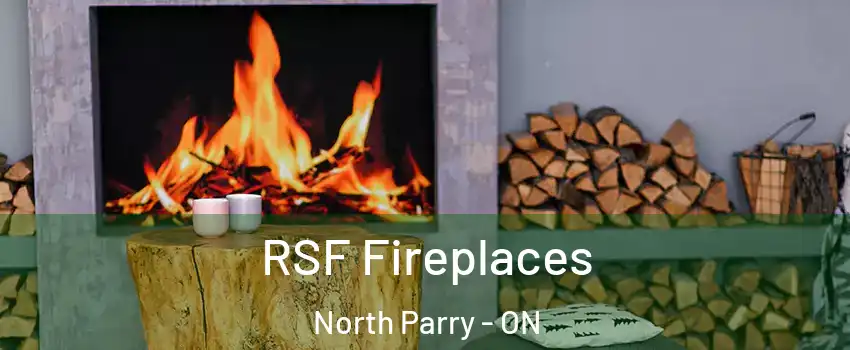 RSF Fireplaces North Parry - ON