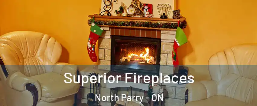 Superior Fireplaces North Parry - ON